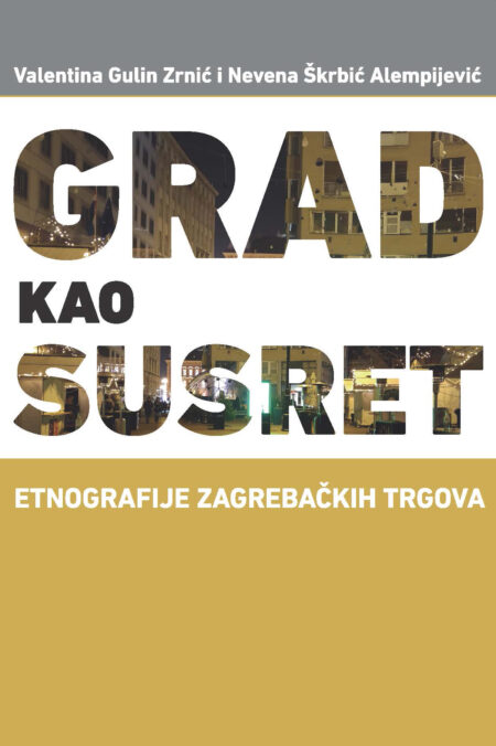 Grad kao susret: etnografije zagrebačkih trgova